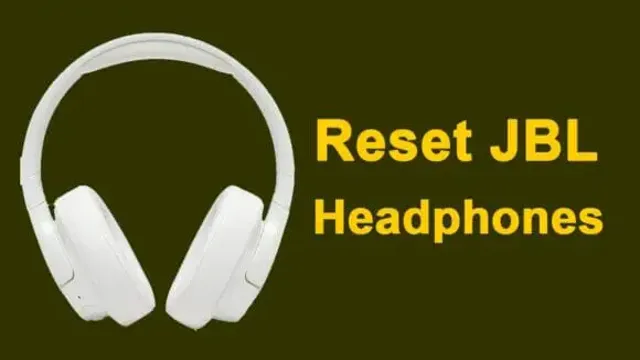 how to reset jbl bluetooth headphones