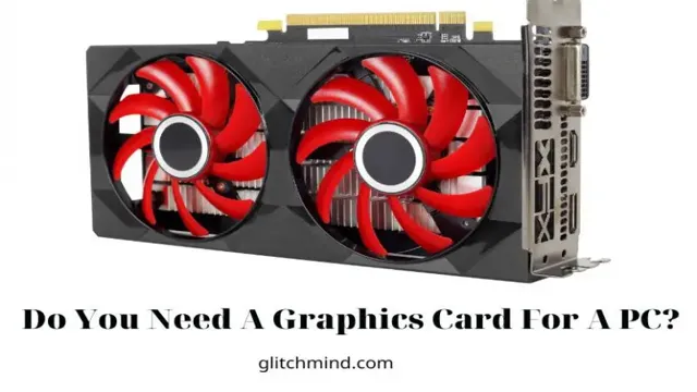 do you need a graphics card for gaming