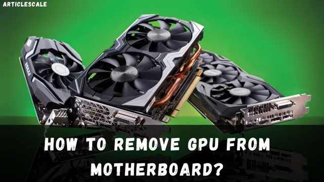 how to remove a gpu from a motherboard